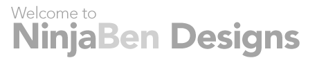 Welcome to NinjaBen Designs